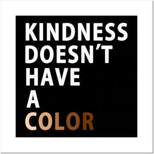 Kindness Doesn't Have a Color Melanin Design Posters and Art